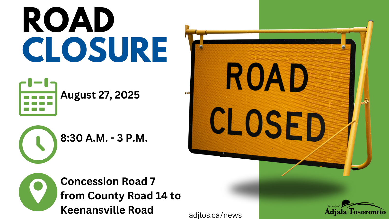 Road Closure Sign with text that reads Concession Road 7 Road Closure from County Road 14 to Keenansville Road on August 27, 2025